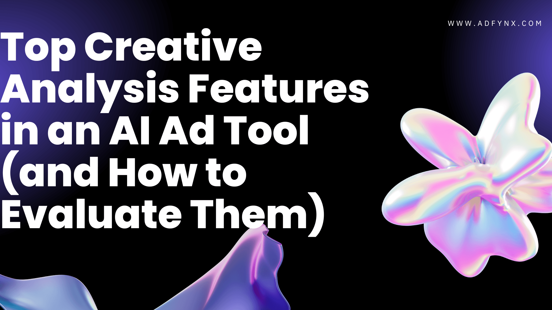 Top Creative Analysis Features in an AI Ad Tool (and How to Evaluate Them)