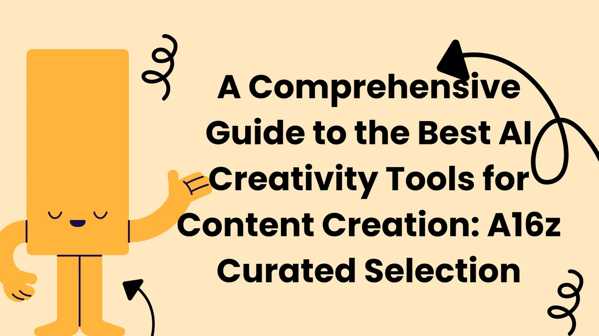 A Comprehensive Guide to the Best AI Creativity Tools for Content Creation: A16z Curated Selection