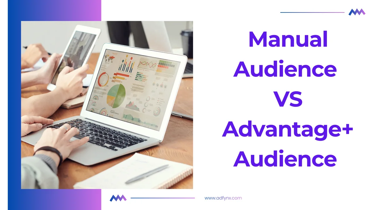 Facebook Ads: Manual Audience vs Advantage+ Audience | The Andromeda Era Decision Guide