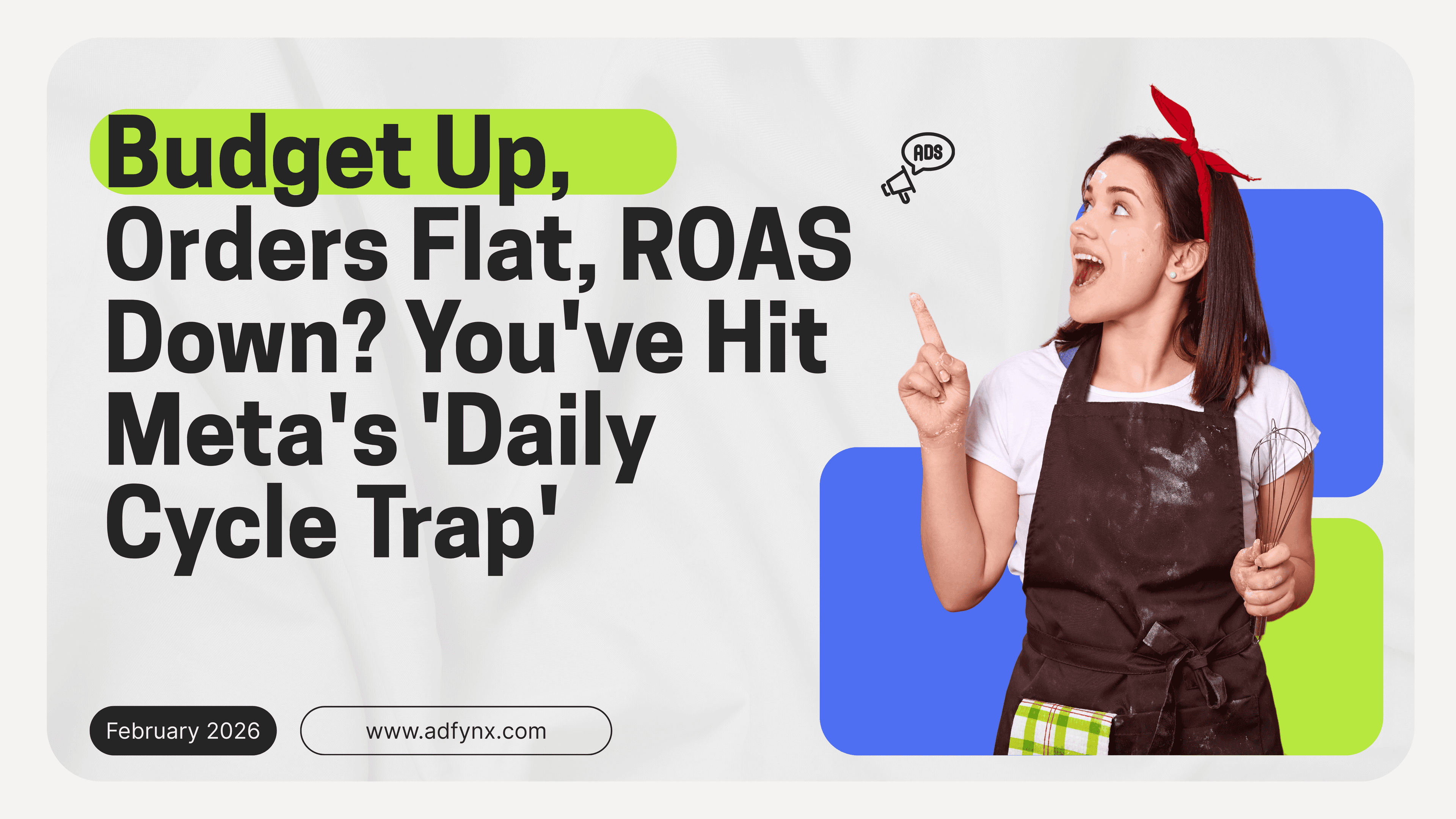 Budget Up, Orders Flat, ROAS Down? You've Hit Meta's 'Daily Cycle Trap'