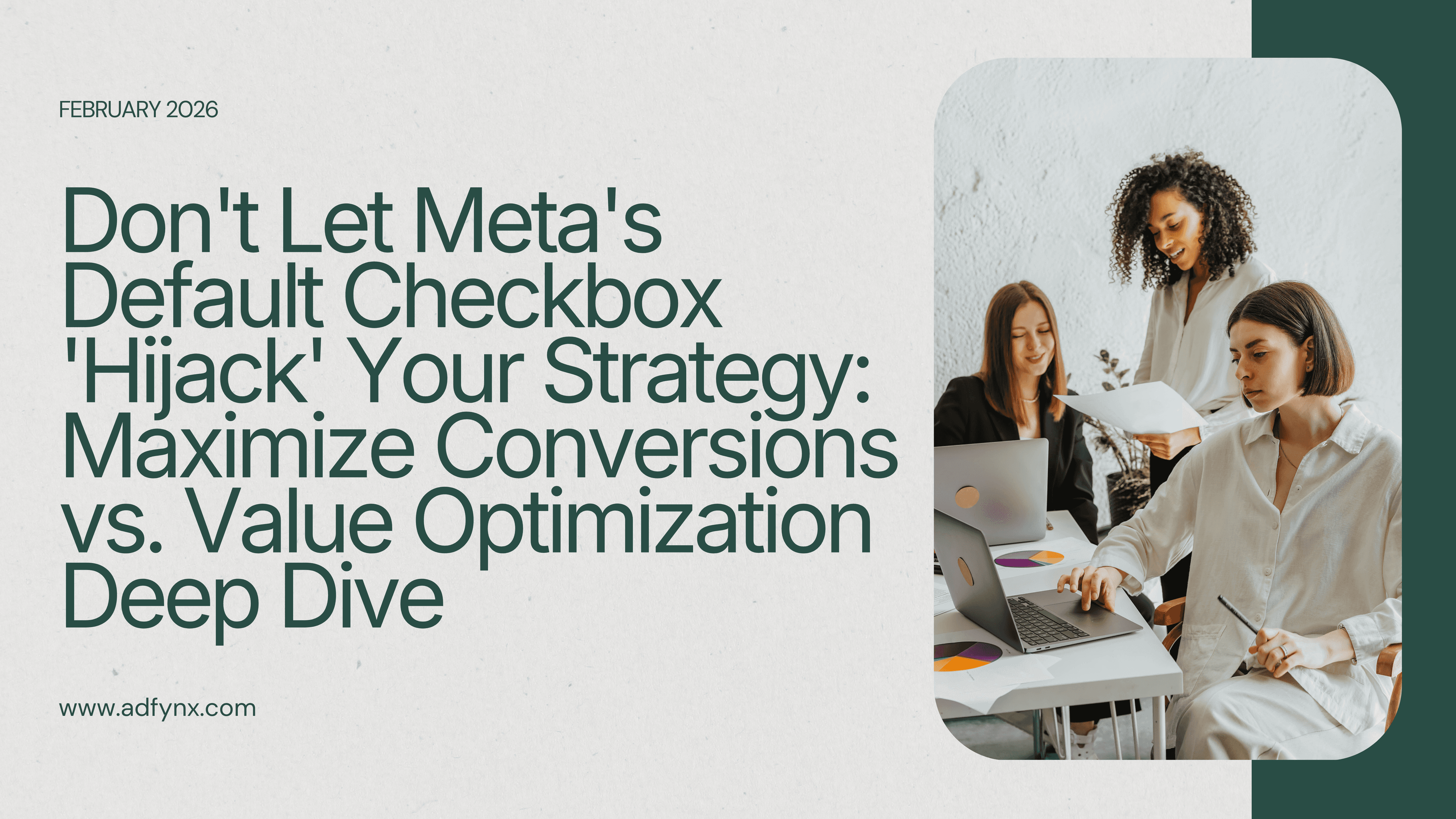 Don't Let Meta's Default Checkbox 'Hijack' Your Strategy: Maximize Conversions vs. Value Optimization Deep Dive